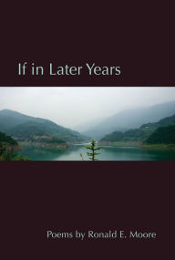 Title: If in Later Years, Author: Ron Moore