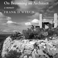 Title: On Becoming an Architect, Author: Frank Welch