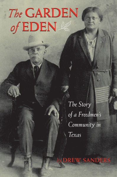 The Garden of Eden: Story a Freedmen's Community Texas