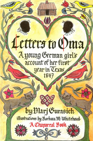 Letters to Oma: A Young German Girl's Account of Her First Year in Texas, 1847