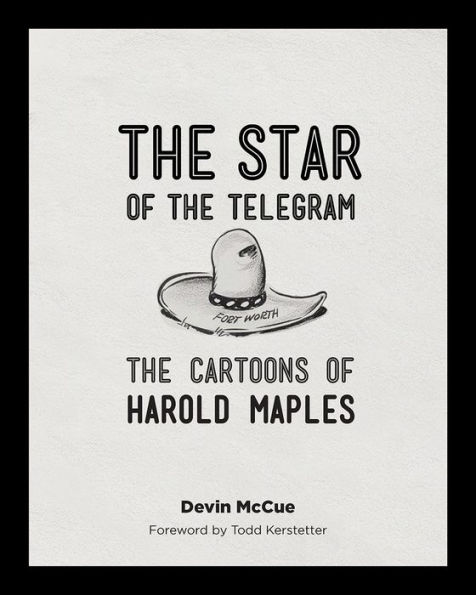 The Star of the Telegram: The Cartoons of Harold Maples