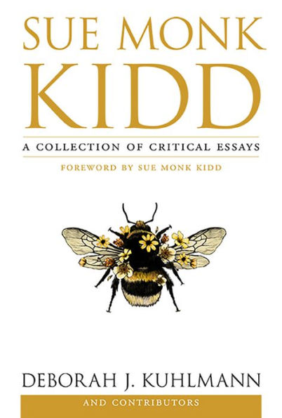 Sue Monk Kidd: A Collection of Critical Essays