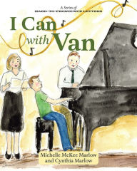 Read books free online no download I Can with Van 9780875658223 by Michelle McKee Marlow, Cynthia Marlow, Megan Skeels