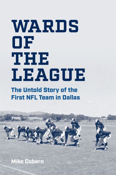 Wards of the League: Untold Story First NFL Team Dallas