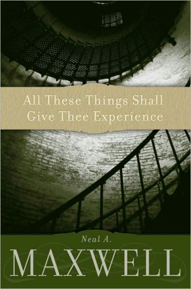 All These Things Shall Give Thee Experience