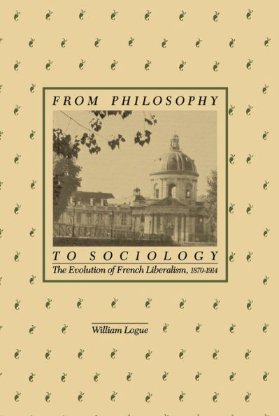 From Philosophy to Sociology: The Evolution of French Liberalism, 1870-1914