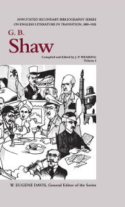 Title: G. B. Shaw: An Annotated Bibliography of Writings About Him, 1880-1920, Author: Donald C. Haberman