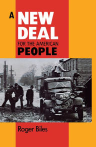 Title: A New Deal for the American People, Author: Roger Biles