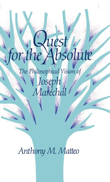 Quest for the Absolute: The Philosophical Vision of Joseph Maréchal