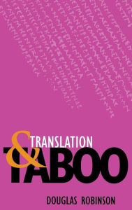 Title: Translation and Taboo, Author: Douglas Robinson