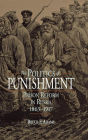 The Politics of Punishment: Prison Reform in Russia, 1863-1917