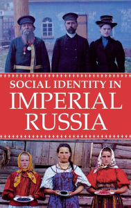 Title: Social Identity In Imperial Russia, Author: Elise Kimerling Wirtschafter