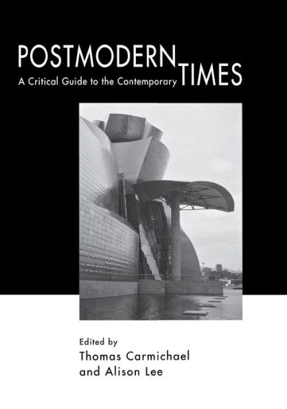 Postmodern Times: A Critical Guide to the Contemporary