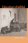 Educating the Faithful: Religion, Schooling, and Society in Nineteenth-Century France