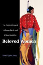 Beloved Women: The Political Lives of LaDonna Harris and Wilma Mankiller / Edition 1