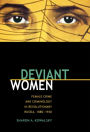 Deviant Women: Female Crime and Criminology in Revolutionary Russia, 1880-1930
