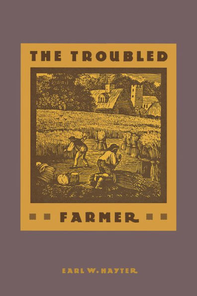 The Troubled Farmer: Rural Adjustment to Industrialism, 1850-1900