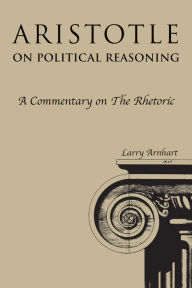 Title: Aristotle on Political Reasoning: A Commentary on the 