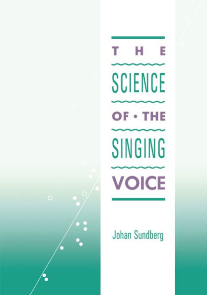 The Science of the Singing Voice / Edition 1