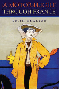 Title: A Motor-Flight through France, Author: Edith Wharton