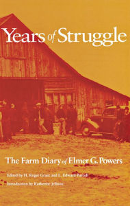 Title: Years of Struggle: The Farm Diary of Elmer G. Powers / Edition 1, Author: Elmer G. Powers
