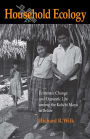 Household Ecology: Economic Change and Domestic Life among the Kekchi Maya in Belize / Edition 1