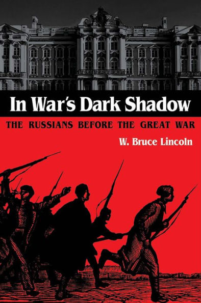 In War's Dark Shadow: The Russians before the Great War / Edition 1