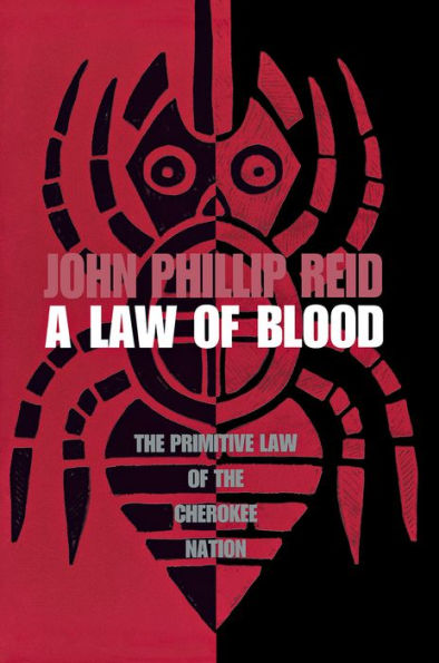 A Law of Blood: The Primitive Law of the Cherokee Nation / Edition 2