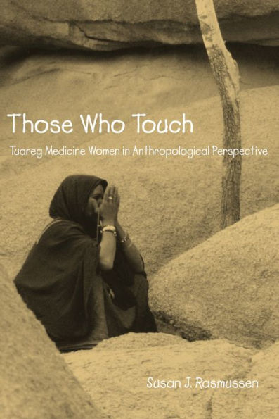 Those Who Touch: Tuareg Medicine Women in Anthropolotical Perspective