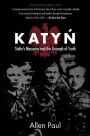 Katyn: Stalin's Massacre and the Triumph of Truth
