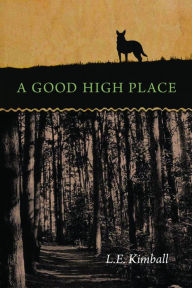 Title: A Good High Place, Author: L. E. Kimball
