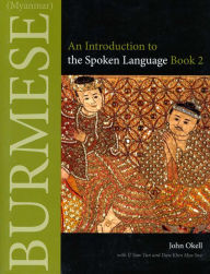 Title: Burmese (Myanmar): An Introduction to the Spoken Language, Book 2, Author: John Okell