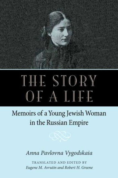 the Story of a Life: Memoirs Young Jewish Woman Russian Empire