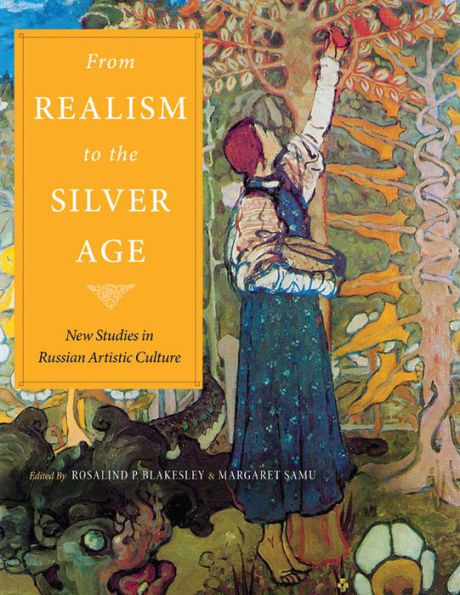 From Realism to the Silver Age: New Studies in Russian Artistic Culture