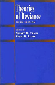 Title: Theories of Deviance / Edition 5, Author: Stuart H. Traub