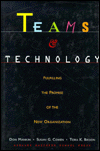 Teams and Technology: Fulfilling the Promise of the New Organization