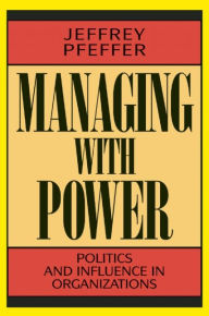 Title: Managing With Power: Politics and Influence in Organizations, Author: Jeffrey Pfeffer