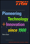 Title: TRW: Pioneering Technology and Innovation, 1900-1996, Author: Davis Dyer