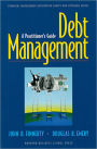 Debt Management: A Practitioner's Guide / Edition 1