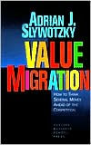 Title: Value Migration: How to Think Several Moves Above the Competition, Author: Adrian J. Slywotzky