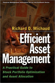 Title: Efficient Asset Management: A Practical Guide to Stock Portfolio Optimization and Asset Allocation, Author: Richard O. Michaud