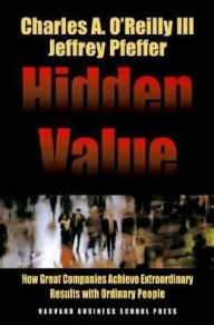Title: Hidden Value: How Great Companies Achieve Extraordinary Results With Ordinary People, Author: Charles A. O'Reilly