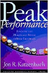 Peak Performance: Aligning the Hearts and Minds of Your Employees