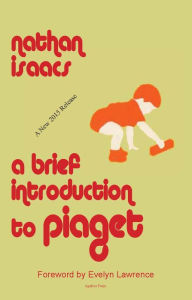 Title: Brief Introduction to Piaget, Author: Nathan Isaacs