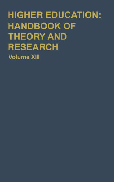 Higher Education: Handbook of Theory and Research: Volume XIII / Edition 1