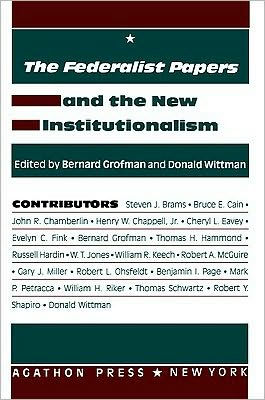 The Federalist Papers and the New Institutionalism - (Vol. 2 in the Agathon series on representation)