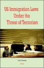 U.S. Immigration Laws under the Threat of Terrorism