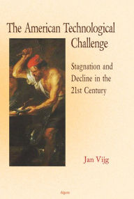 Title: The American Technological Challenge: Stagnation and Decline in the 21st Century, Author: Jan Vijg