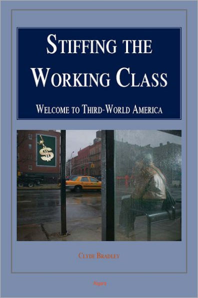 Stiffing the Working Class: Welcome to Third-World America