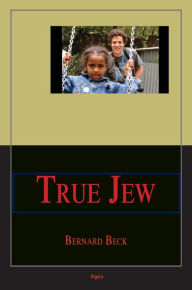 Title: True Jew, Author: Bernard  Beck
